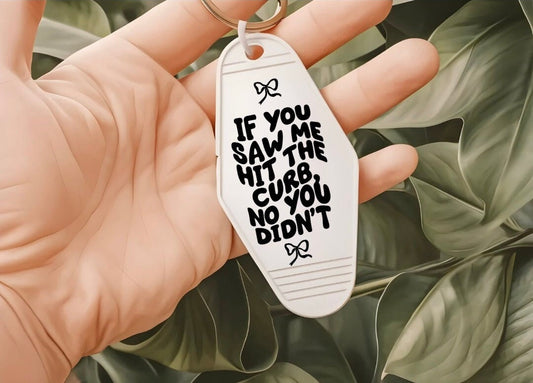 UVDTF Decal Motel Keychain Saw Me Hit a Curb No You Didn’t, Funny Decal, Ready to Apply, Permanent  Adhesive,Single/Set of 5 Keychain Decals