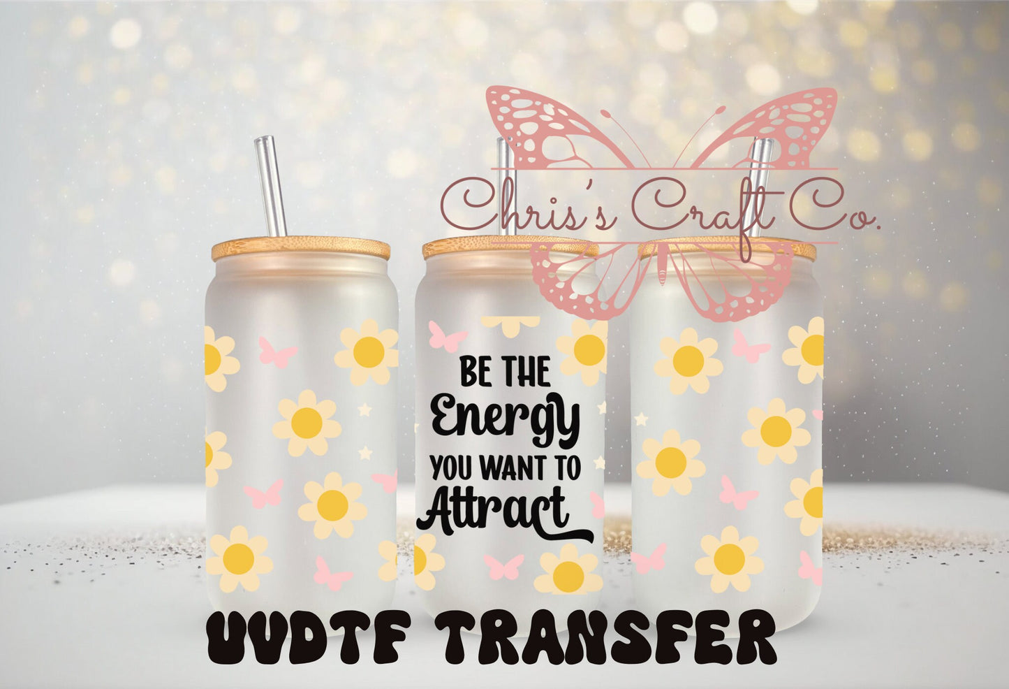 UVDTF Wrap Be the Energy you Want to Attract  16oz Can Glass Mug Tumbler, Ready to apply, Permanent Waterproof Adhesive, Add on a Can Glass