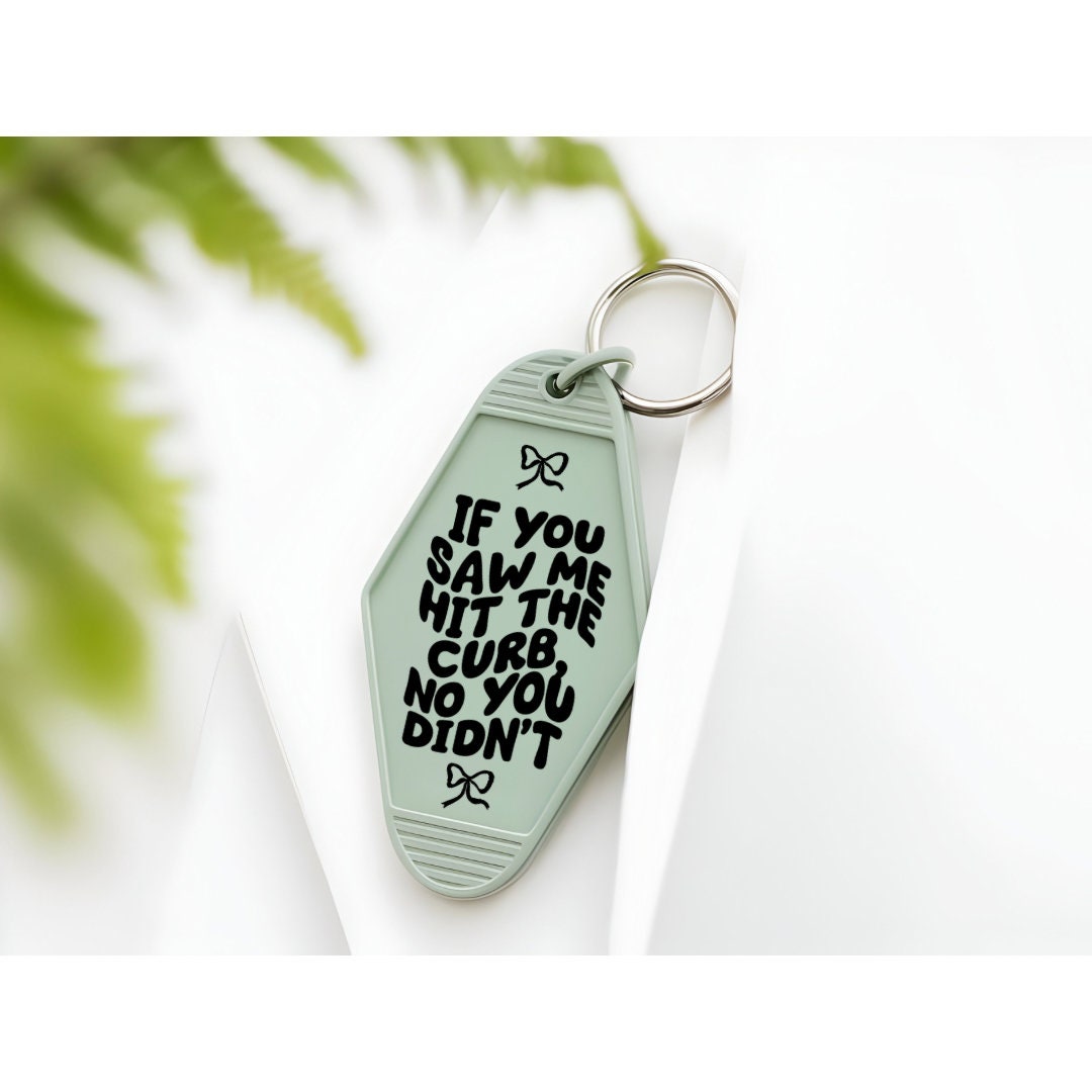 UVDTF Decal Motel Keychain Saw Me Hit a Curb No You Didn’t, Funny Decal, Ready to Apply, Permanent  Adhesive,Single/Set of 5 Keychain Decals