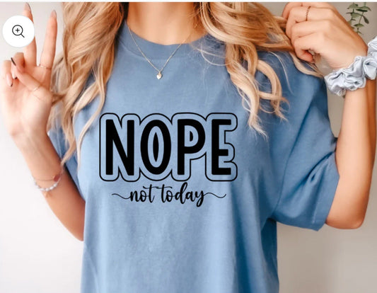 Screen Print Transfer Nope Not Today Single Color, Ready to Press, Screen Print Transfer, Black Ink Screen Print Transfer, Sarcasm Quote