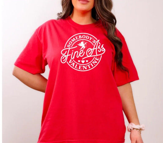 Screen Print Transfer Valentine Somebody’s Fine As*, Ready to Press, Screen Print Transfer, White Ink Screen Print Transfer