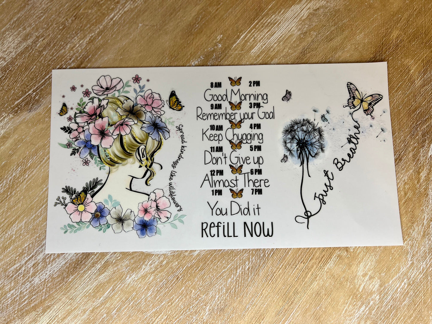 Permanent waterproof UV DTF transfer with "Just Breathe" text, a dandelion, and a time-marked "Refill Now" drink tracker