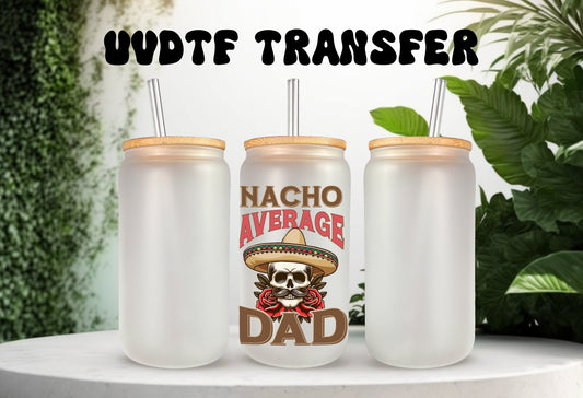 UVDTF Decal Nacho Average Dad