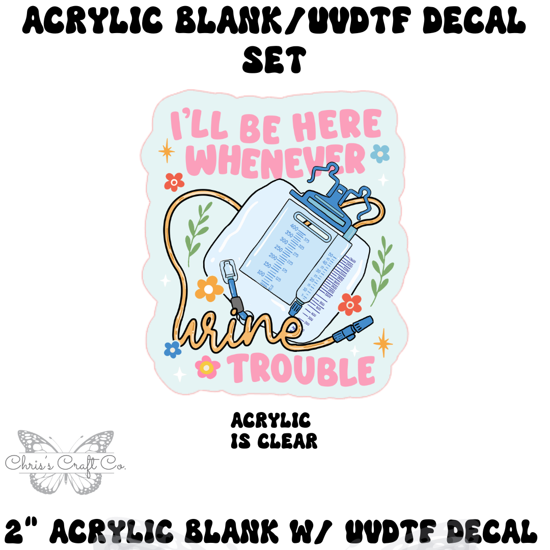 Acrylic Blank Decal Set Whenever Urine in Trouble, DIY Badge Reels, Sarcastic Funny Blank UVDTF sticker, Unfinished Badge Reel, Badge Reel Blanks