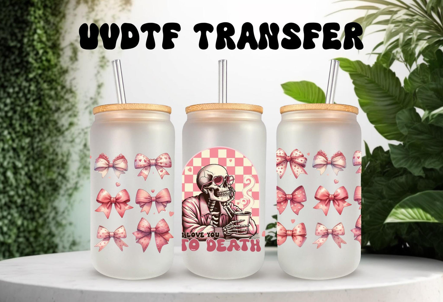 UVDTF Wrap Valentine’s Love You to Death Skeleton