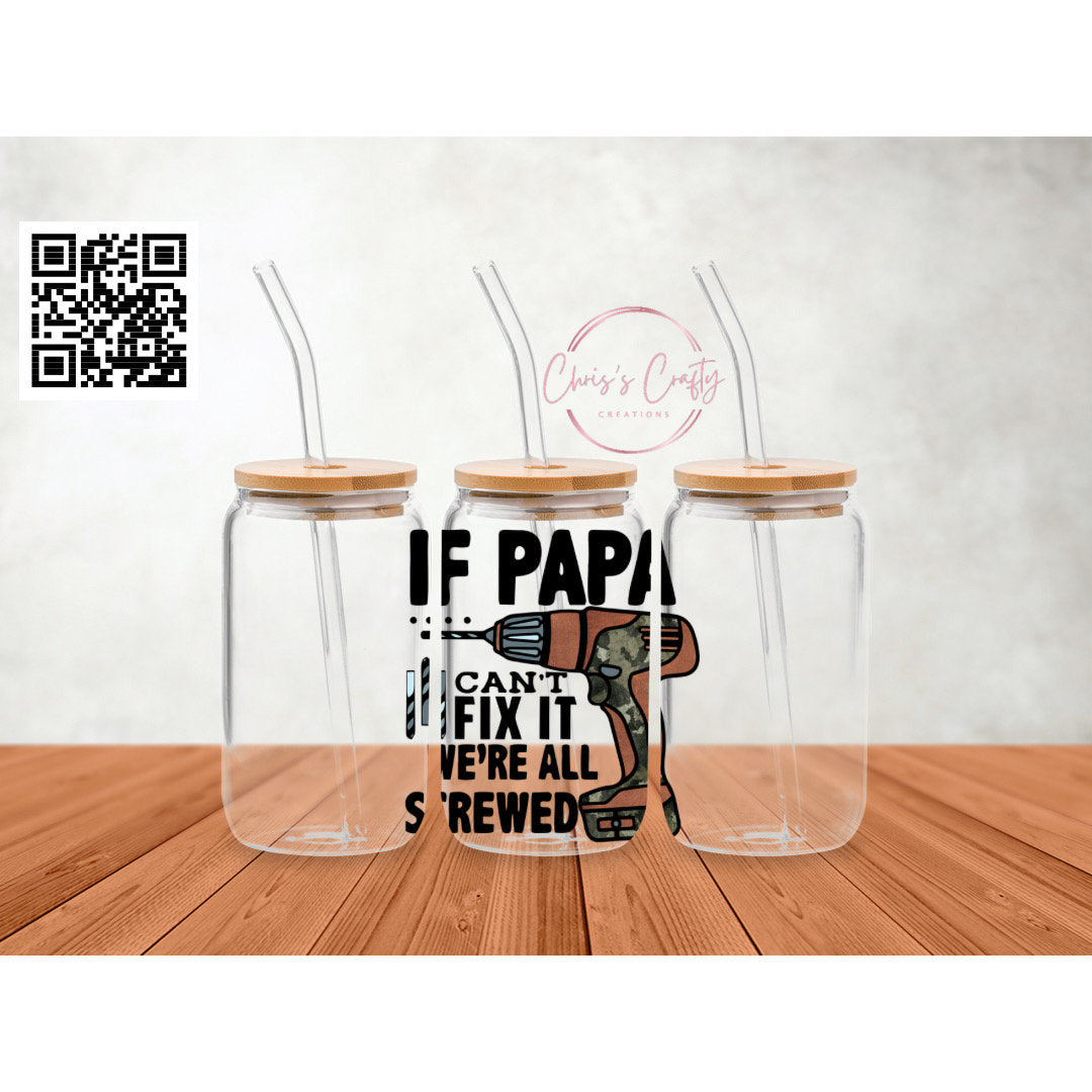 UVDTF Decal Papa, If Papa can’t fix we’re all screwed, Ready to apply, Permanent Waterproof Adhesive