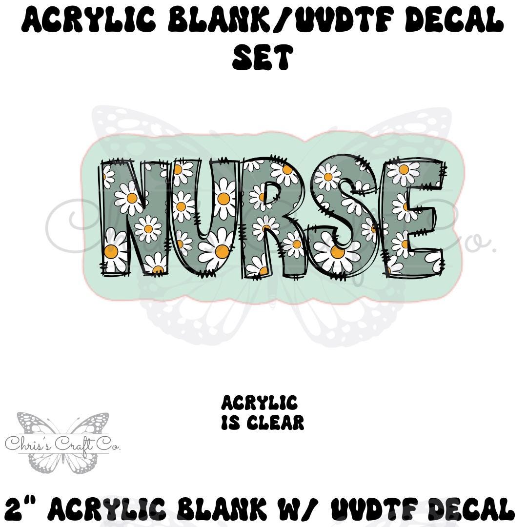 NURSE Acrylic Blank with Daisy Pattern UVDTF Decal Set,  Nurse Badge, Diy Badge Reels, UVDTF sticker, Unfinished Badge Reel