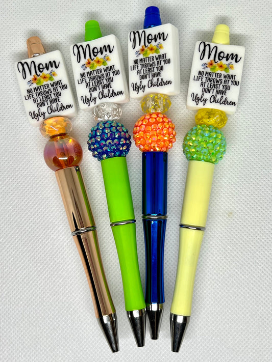 Mom No Matter What Life Throws at You at Least You Don’t Have Ugly Children, Retractable Ink Beaded Pen, Mom Gifts, Funny Pen