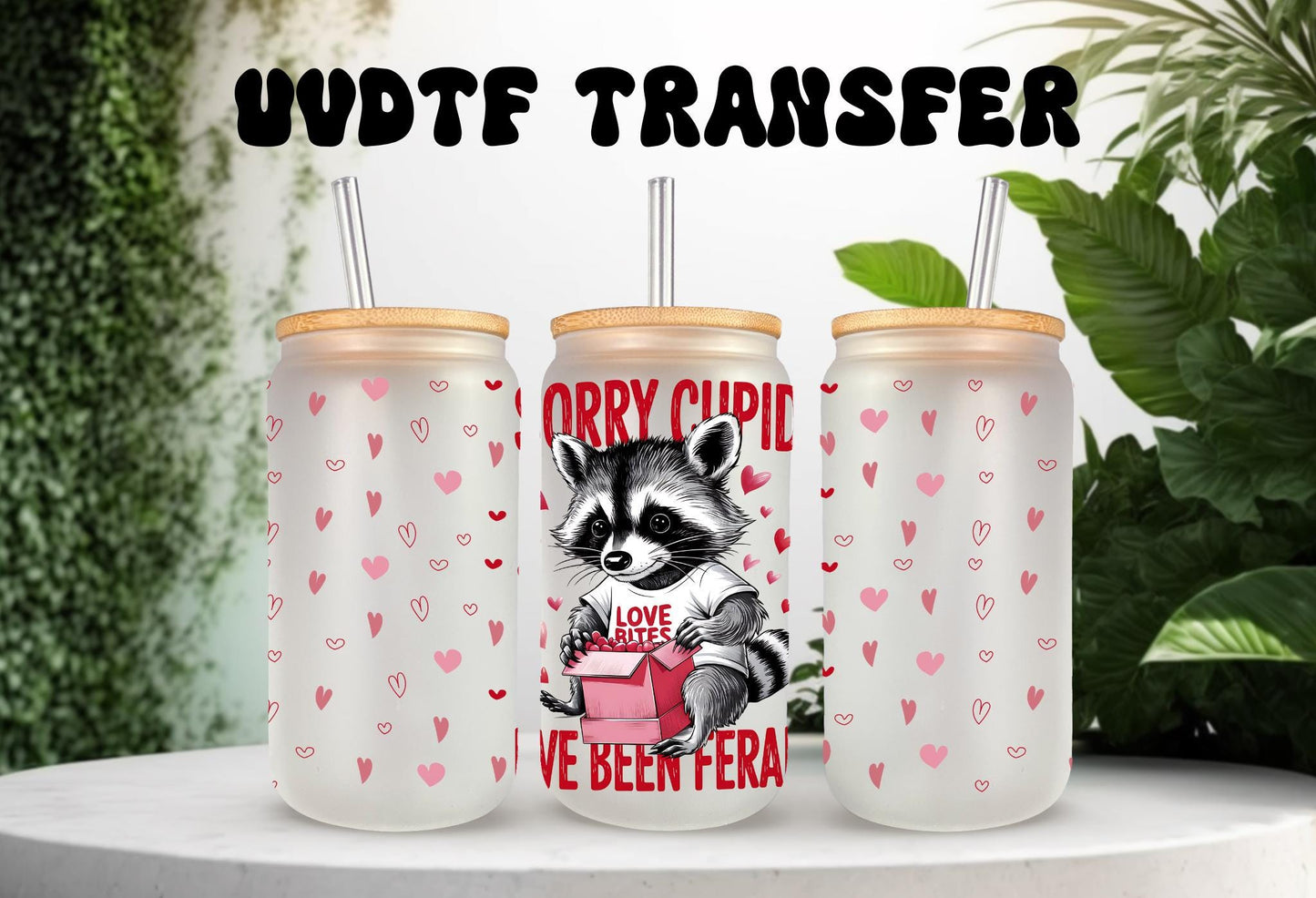 UVDTF Wrap Valentine Racoon Sorry I've Been Feral 16oz Can Glass Mug Tumbler, Racoon Wrap, Ready to Apply, Permanent Waterproof Adhesive