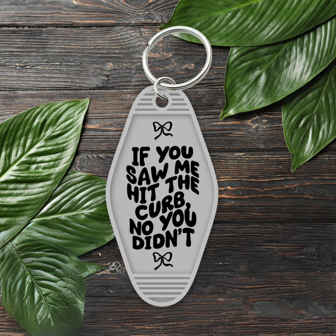 UVDTF Decal Motel Keychain Saw Me Hit a Curb No You Didn’t, Funny Decal, Ready to Apply, Permanent  Adhesive,Single/Set of 5 Keychain Decals