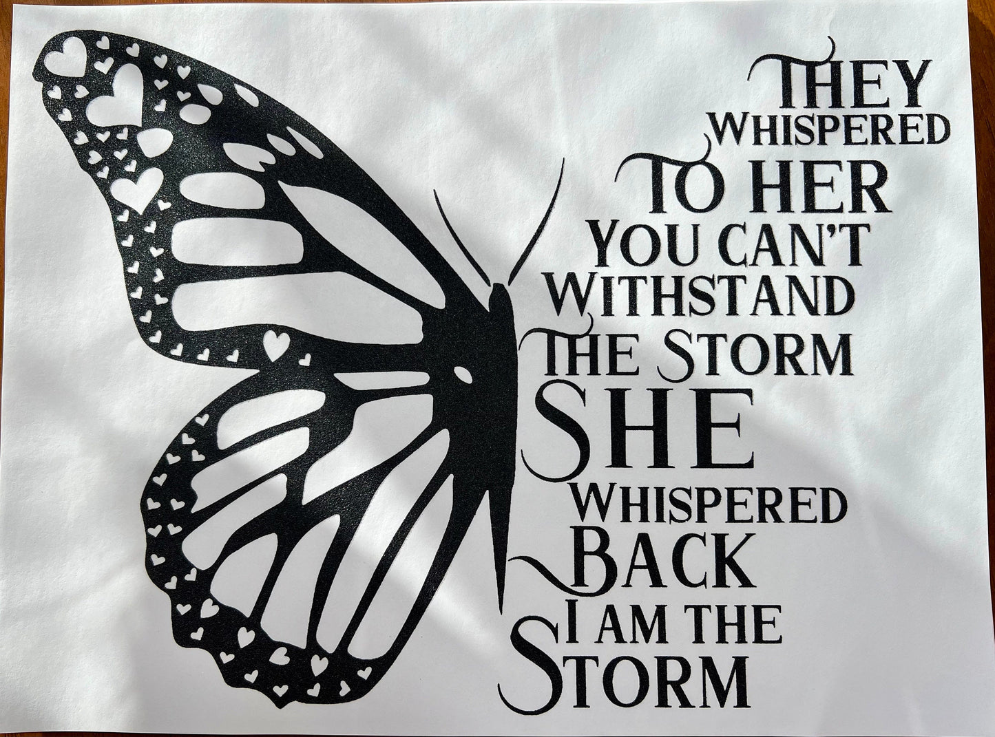 Storm Quote Butterfly Single Color Screenprint Transfer, Ready to Press ScreenPrint Transfer, Black Ink Screen Print Transfer