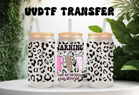 UVDTF Wrap Obsessive Cup Disorder 16oz Can Glass, Mug, Tumbler, Ready to apply, Permanent Waterproof Adhesive