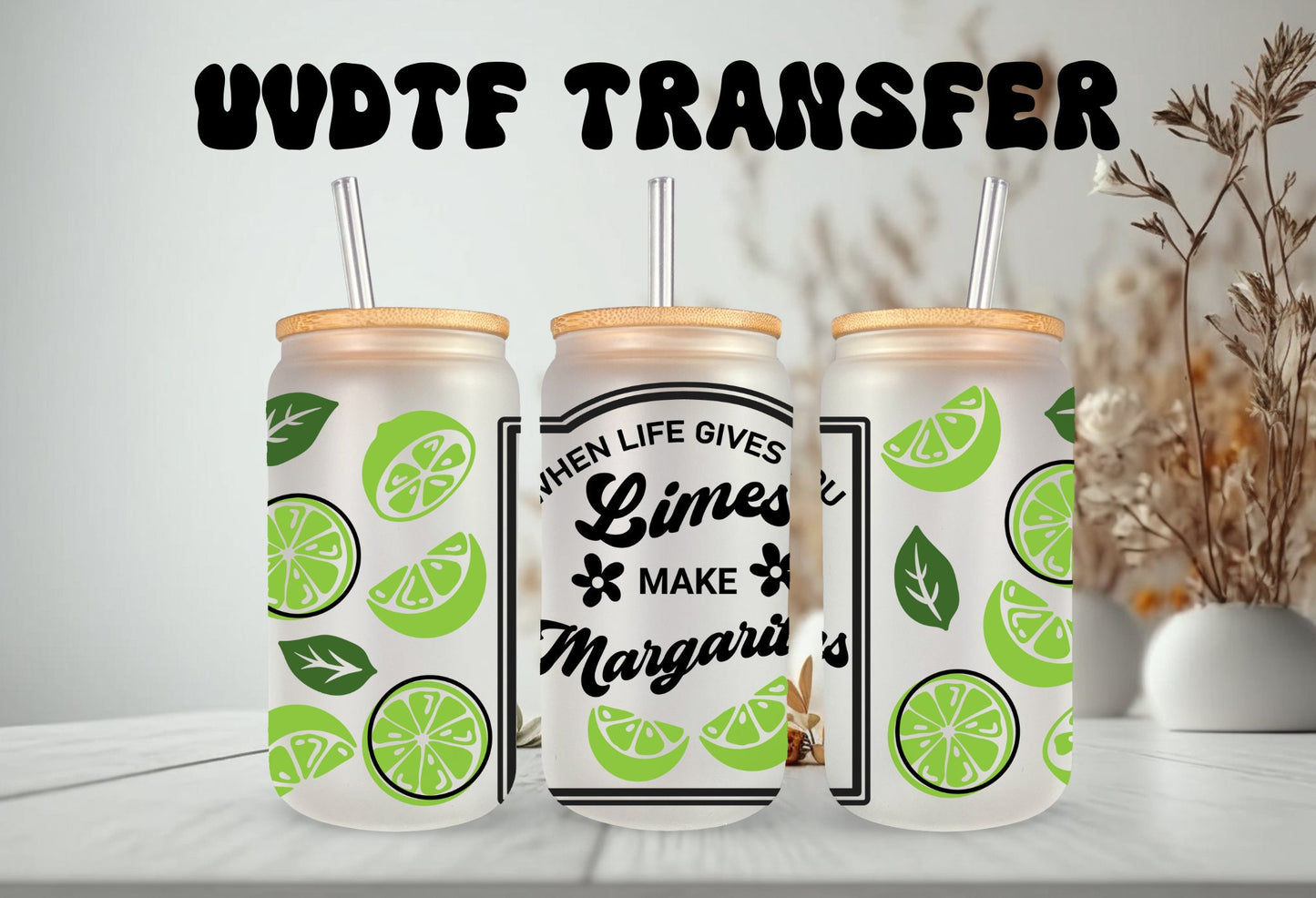 UVDTF Wrap Limes Make Margaritas 16 oz Can Glass Mug Tumbler, Ready to Apply, Permanent Waterproof Adhesive
