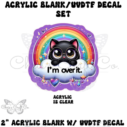Acrylic Blank Decal Set Cat Black I'm Over IT, DIY Badge Reels, UVDTF sticker, Sarcastic Funny, Unfinished Badge Reel, Badge Reel Blank