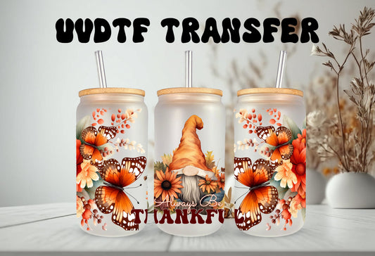 UVDTF Wrap Gnomes Always Be Thankful Floral Butterfly 16oz Can Glass, Mug,  40oz  Tumbler, Fall Wrap, Ready to apply, Permanent Adhesive