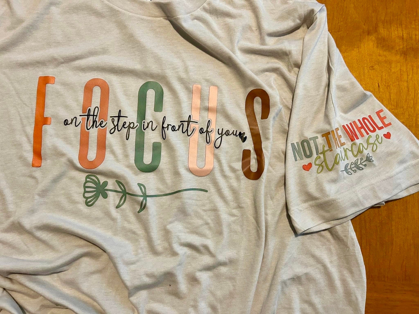 READY to press Transfer Focus Staircuse Quote Colorful | Screen Print Transfer | Full Color Matte Clear Transfer | Arm Sleeve Transfer