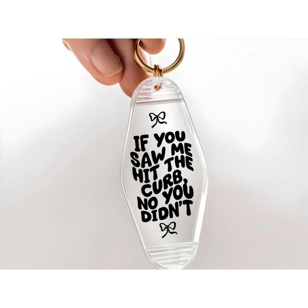 UVDTF Decal Motel Keychain Saw Me Hit a Curb No You Didn’t, Funny Decal, Ready to Apply, Permanent  Adhesive,Single/Set of 5 Keychain Decals