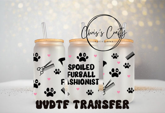 UVDTF Wrap Spoiled Furball Fashionista 16oz Can Glass Mug Tumbler, Dog Groomer Wrap, Ready to apply,  Permanent Adhesive Waterproof