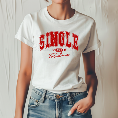 Single and Fabulous Valentine DTF Transfer, Ready to Press Apparel Decal