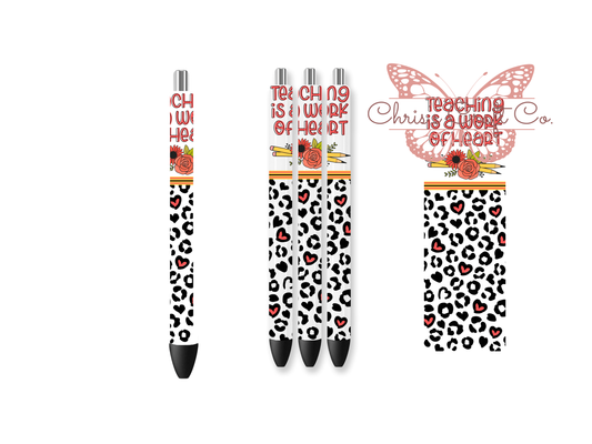 Teacher pen wrap featuring a leopard print bottom and a top section saying Teaching is a Work of Heart 