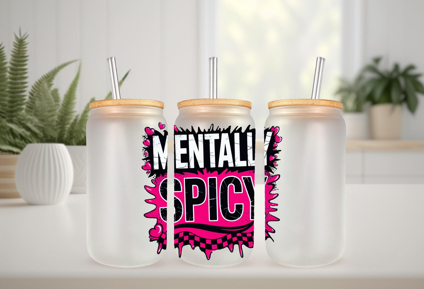 UVDTF Decal Mentally Spicy 16oz Can Glass Mug Tumbler, Mental Decal, Ready to Apply, Permanent Waterproof Adhesive