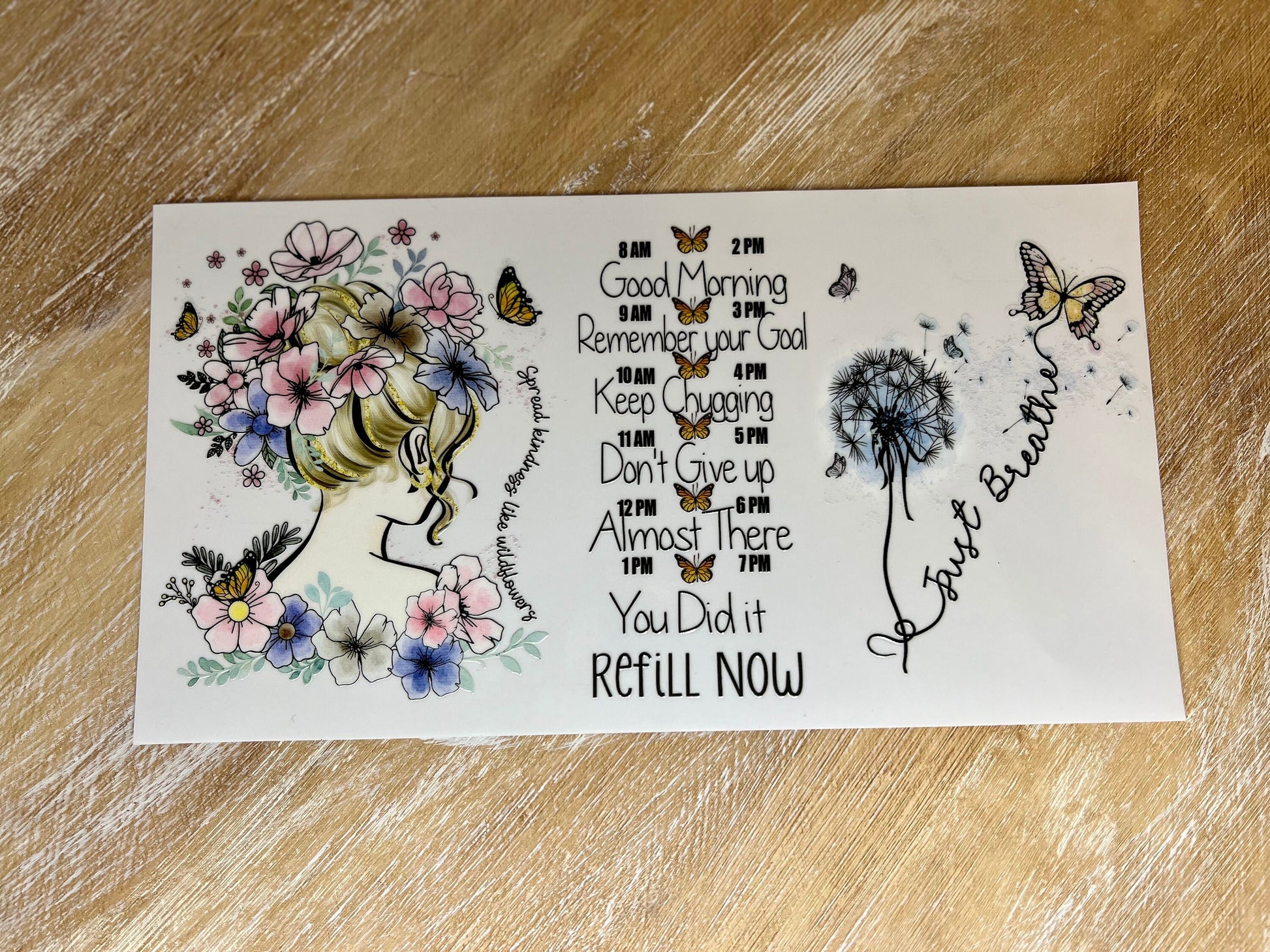 Permanent waterproof UV DTF transfer with "Just Breathe" text, a dandelion, and a time-marked "Refill Now" drink tracker