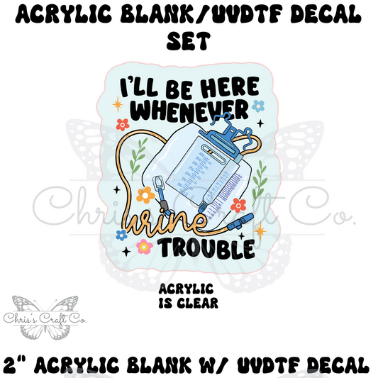 Acrylic Blank Decal Set Whenever Urine in Trouble, DIY Badge Reels, Sarcastic Funny Blank UVDTF sticker, Unfinished Badge Reel, Badge Reel Blanks