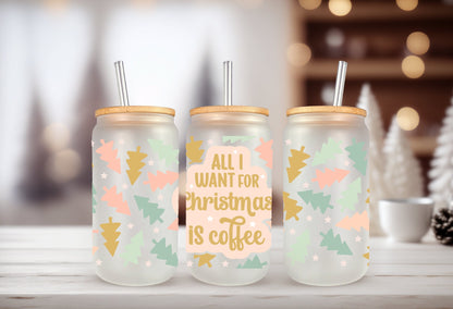 UVDTF Wrap All I Want for Christmas is Coffee for 16oz Can Glass, Mug, Tumbler, Ready to Apply, Permanent Waterproof Adhesive