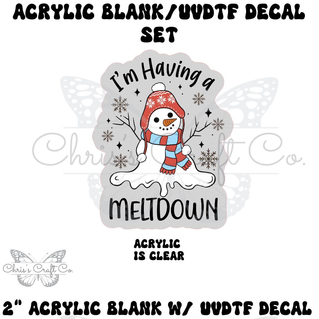 Snowman Melt Down Acrylic Blank & UVDTF Decal Set: DIY Badge Reel Funny Sarcastic
