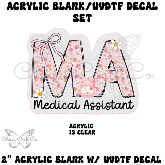Acrylic blank with 'Medical Assistant' decal featuring flowers and a bow on a white background.