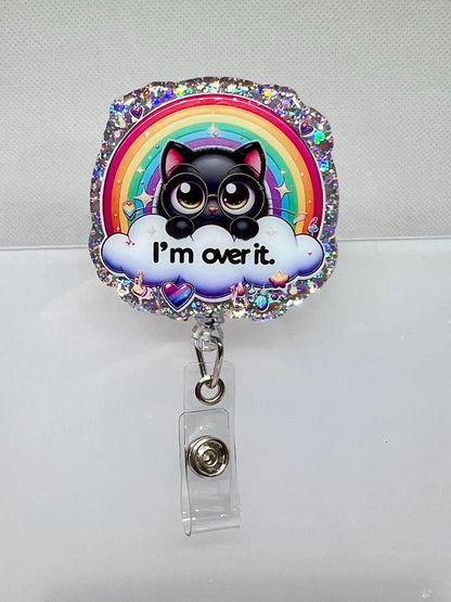 Cute Cat Badge Reel – 'I'm Over It' Rainbow and Cloud Design for Fun and Whimsical ID Holder